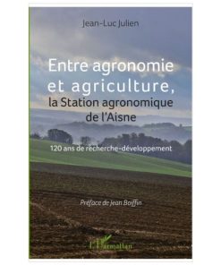Entre Agronomie Et Agriculture, La Station Agronomique De l’Aisne